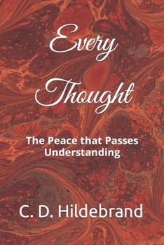 Paperback Every Thought: The Peace that Passes Understanding Book