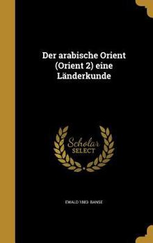 Hardcover Der arabische Orient (Orient 2) eine Länderkunde [German] Book
