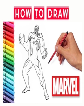 Paperback How to draw marvel: learn to draw your favorite marvrl Avengers Comics characters, including the super heroes: spider man, Iron Man, Capta Book