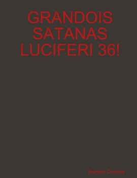 Paperback Grandois Satanas Luciferi 36! Book