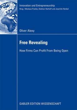 Paperback Free Revealing: How Firms Can Profit from Being Open Book