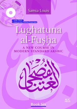 Paperback Lughatuna Al-Fusha: Book Six: A New Course in Modern Standard Arabic [Arabic] Book