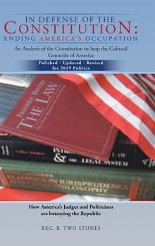 Hardcover In Defense of the Constitution: Ending America's Occupation: An Analysis of the Constitution to Stop the Cultural Genocide of America Book