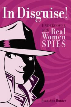 Paperback In Disguise!: Undercover with Real Women Spies Book