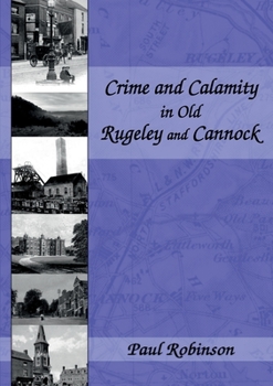 Paperback Crime and Calamity in Old Rugeley and Cannock Book