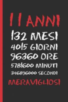 Paperback 11 Anni Meravigliosi: Regalo di compleanno originale e divertente - Diario, quaderno degli appunti, taccuino o agenda - Undici Anni. [Italian] Book