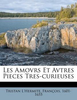 Paperback Les Amovrs Et Avtres Pieces Tres-Curieuses [French] Book