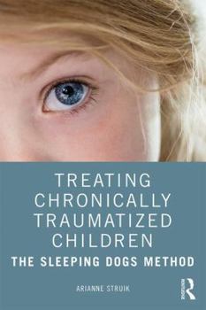 Paperback Treating Chronically Traumatized Children: The Sleeping Dogs Method Book
