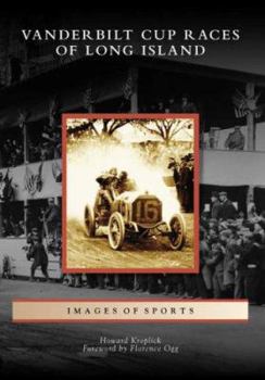 Vanderbilt Cup Races of Long Island - Book  of the Images of Sports