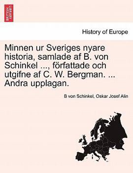 Minnen ur Sveriges nyare historia, samlade af B. von Schinkel, författade och utgifne af C. W. Bergman. Andra upplagan. TOLFTE DELEN