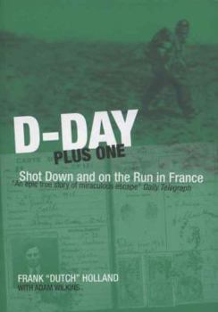 D-day Plus One: Shot Down and on the Run in France