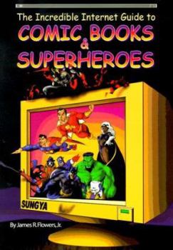 Paperback The Incredible Internet Guide to Comic Books & Superheroes Book