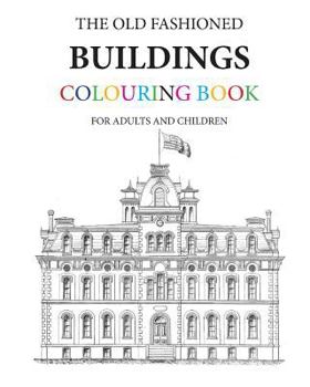Paperback The Old Fashioned Buildings Colouring Book