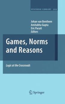 Paperback Games, Norms and Reasons: Logic at the Crossroads Book