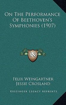 Paperback On The Performance Of Beethoven's Symphonies (1907) Book