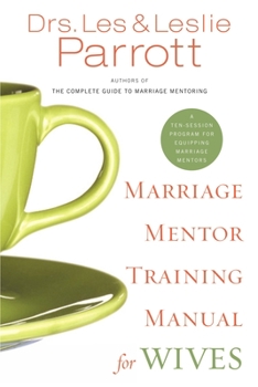 Paperback Marriage Mentor Training Manual for Wives: A Ten-Session Program for Equipping Marriage Mentors Book