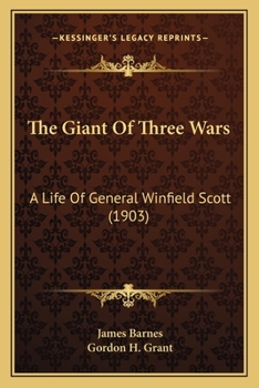 Paperback The Giant Of Three Wars: A Life Of General Winfield Scott (1903) Book