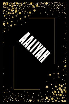 AALIYAH  (6x9 Journal): Lined Writing Notebook with Personalized Name, 110 Pages: AALIYAH Unique personalized planner Gift for AALIYAH Golden Journal ... for  AALIYAH , Lined Notebook /Journal