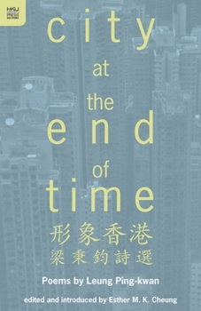 Paperback City at the End of Time: Poems by Leung Ping-kwan Book