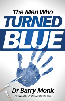 The Man Who Turned Blue: Remarkable patients from a lifetime in medicine