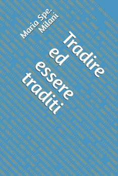 Tradire ed essere traditi (Italian Edition)