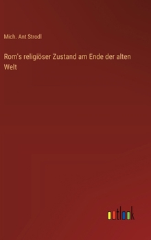 Rom's religiöser Zustand am Ende der alten Welt