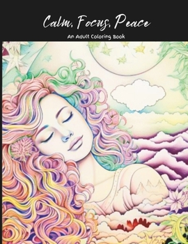 Paperback Calm, Focus, Peace: An Adult Coloring Book
