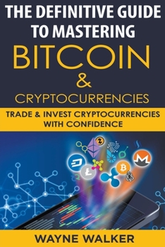 Paperback The Definitive Guide To Mastering Bitcoin & Cryptocurrencies Book