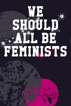 We Should All Be Feminists: Blank Recipe Page Notebook 6”x9” 120 Pages