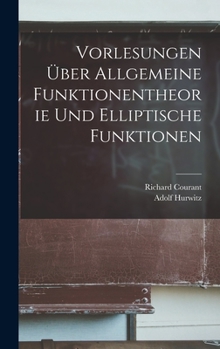 Hardcover Vorlesungen Über Allgemeine Funktionentheorie Und Elliptische Funktionen [German] Book