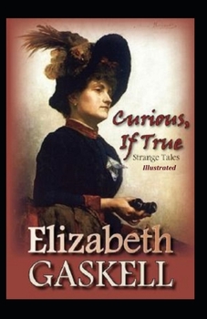 Curious, If True Strange Tales Illustrated