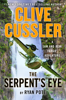 Clive Cussler's the Serpent's Eye - Book #13 of the Fargo Adventures