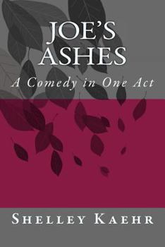 Paperback Joe's Ashes: A Comedy in One Act Book