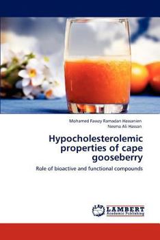 Hypocholesterolemic properties of cape gooseberry: Role of bioactive and functional compounds