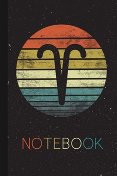 Notebook: Aries Gifts BDay Blank Lined Notebook for Born in March 21-April 19 Funny Retro Zodiac Sign Cute Idea for Men Women Kids Journal on Thanksgiving Birthday Party for Her Him