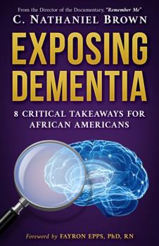 Paperback Exposing Dementia: 8 Critical Takeaways for African Americans Book