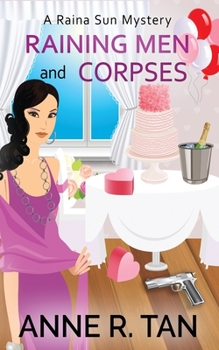 Paperback Raining Men and Corpses: A Raina Sun Mystery: A Chinese Cozy Mystery Book