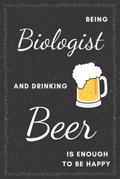 Paperback Biologist & Drinking Beer Notebook: Funny Gifts Ideas for Men/Women on Birthday Retirement or Christmas - Humorous Lined Journal to Writing Book