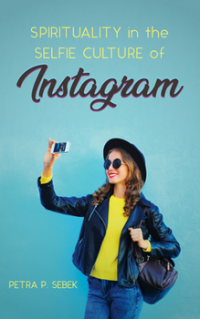 Paperback Spirituality in the Selfie Culture of Instagram Book