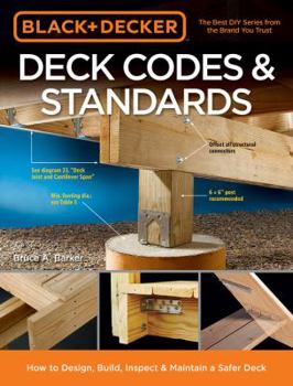 Paperback Black & Decker Deck Codes & Standards: How to Design, Build, Inspect & Maintain a Safer Deck Book