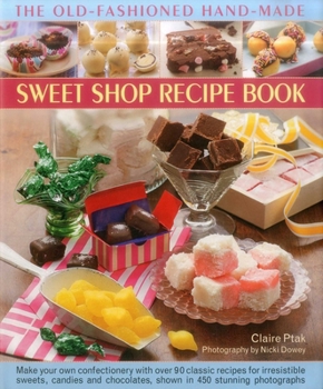 Hardcover The Old-Fashioned Hand-Made Sweet Shop Recipe Book