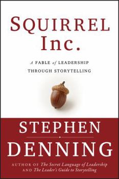 Hardcover Squirrel Inc.: A Fable of Leadership Through Storytelling Book