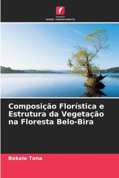 Paperback Composição Florística e Estrutura da Vegetação na Floresta Belo-Bira [Portuguese] Book