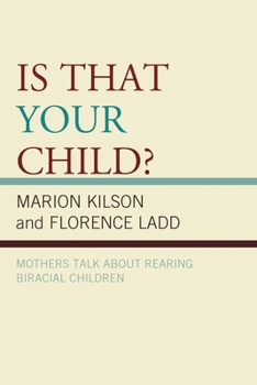 Paperback Is That Your Child?: Mothers Talk about Rearing Biracial Children Book