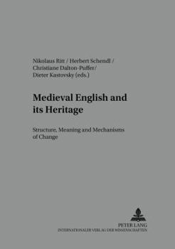 Paperback Medieval English and its Heritage: Structure, Meaning and Mechanisms of Change Book