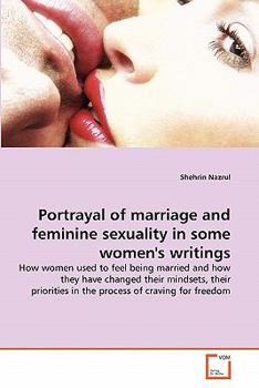 Paperback Portrayal of marriage and feminine sexuality in some women's writings Book