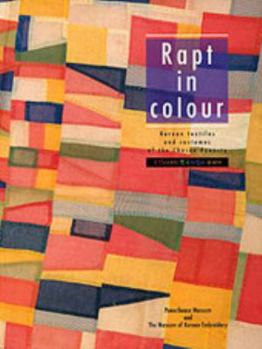 Paperback Rapt in Colour: Korean Textiles and Costumes of the Chosen Dynasty Book