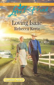 Loving Isaac - Book #5 of the Lancaster County Weddings