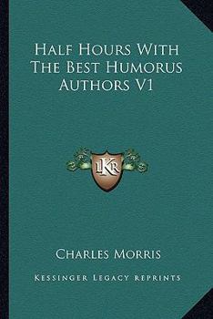 Paperback Half Hours With The Best Humorus Authors V1 Book