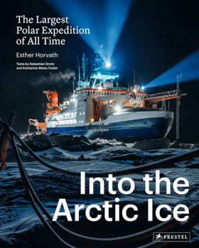 Hardcover Into the Arctic Ice: The Largest Polar Expedition of All Time Book